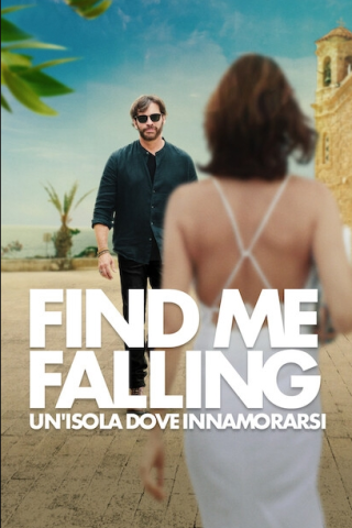 Find Me Falling - Un'isola dove innamorarsi streaming